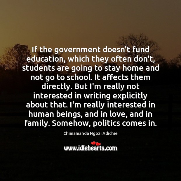 If the government doesn’t fund education, which they often don’t, students are Student Quotes Image