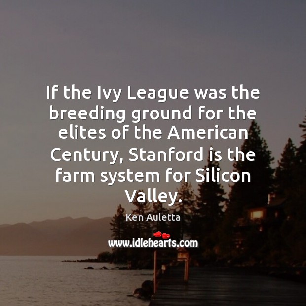 If the Ivy League was the breeding ground for the elites of Farm Quotes Image