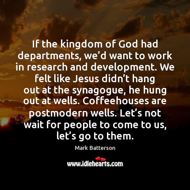 If the kingdom of God had departments, we’d want to work Image