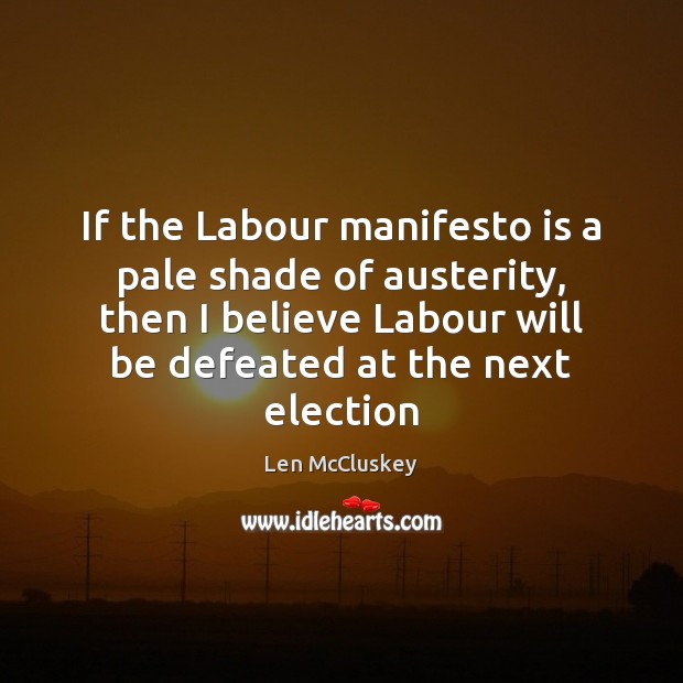 If the Labour manifesto is a pale shade of austerity, then I Image