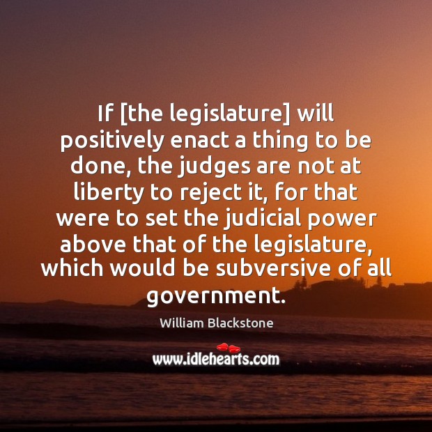 If [the legislature] will positively enact a thing to be done, the Image