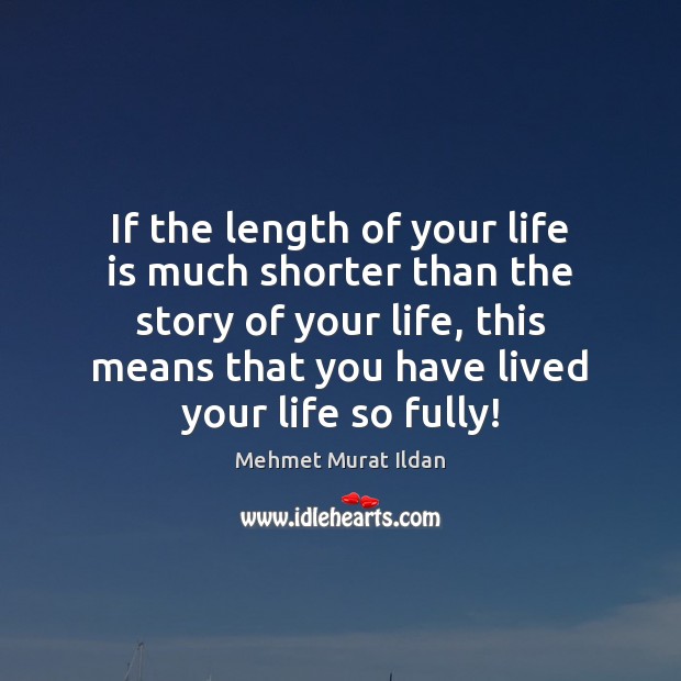 If the length of your life is much shorter than the story Image