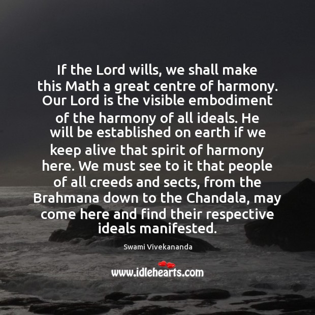 If the Lord wills, we shall make this Math a great centre Swami Vivekananda Picture Quote