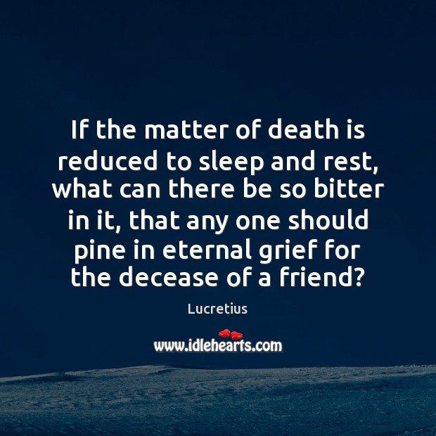 If the matter of death is reduced to sleep and rest, what Death Quotes Image