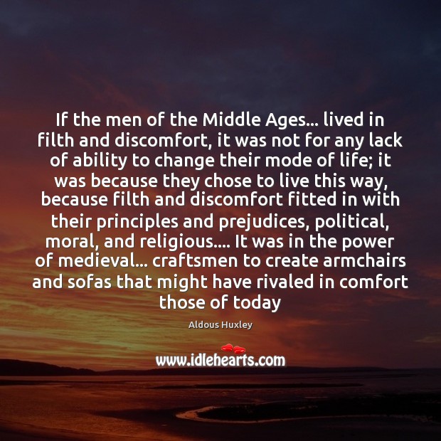 If the men of the Middle Ages… lived in filth and discomfort, Image