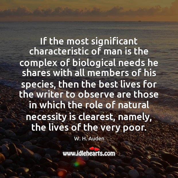 If the most significant characteristic of man is the complex of biological 