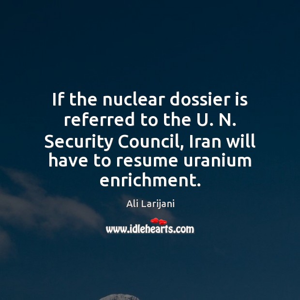 If the nuclear dossier is referred to the U. N. Security Council, Image