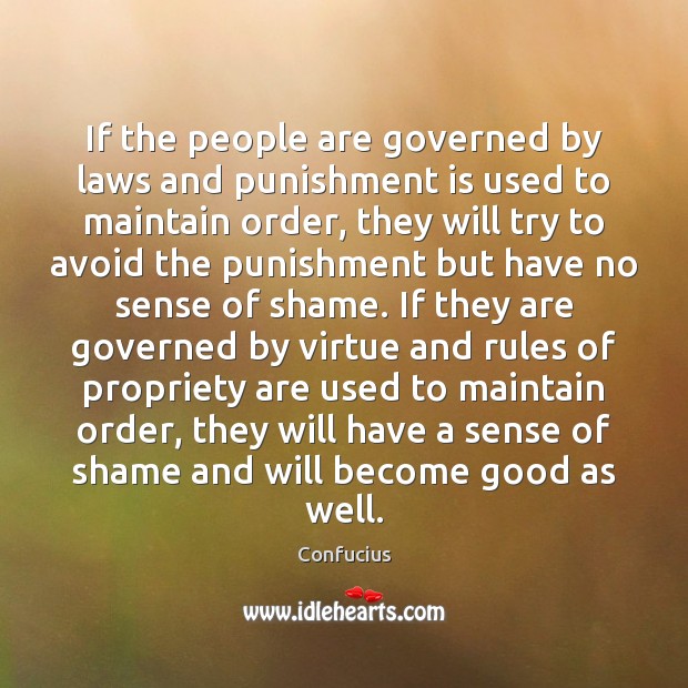 If the people are governed by laws and punishment is used to Punishment Quotes Image