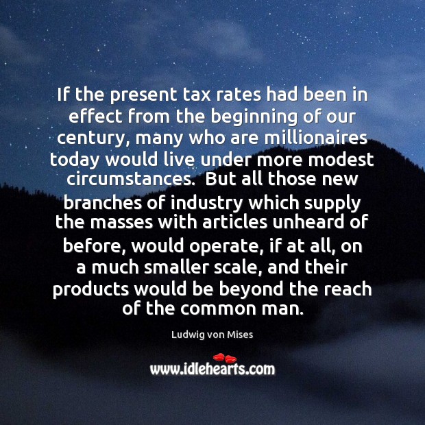 If the present tax rates had been in effect from the beginning Image