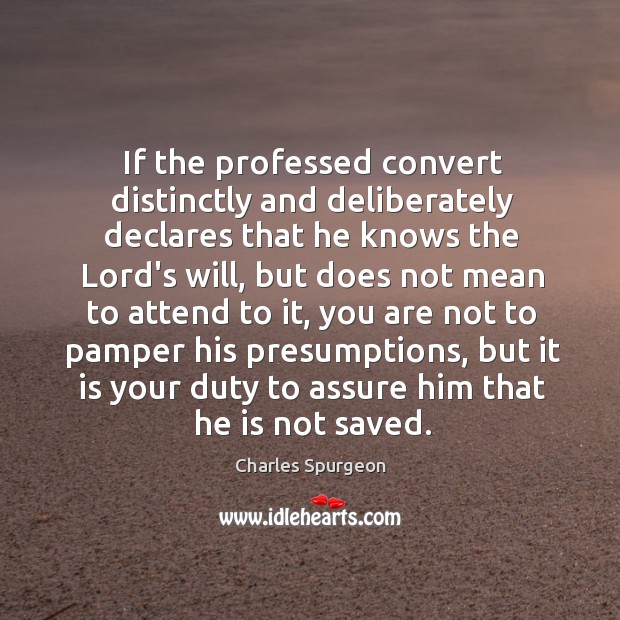If the professed convert distinctly and deliberately declares that he knows the Image