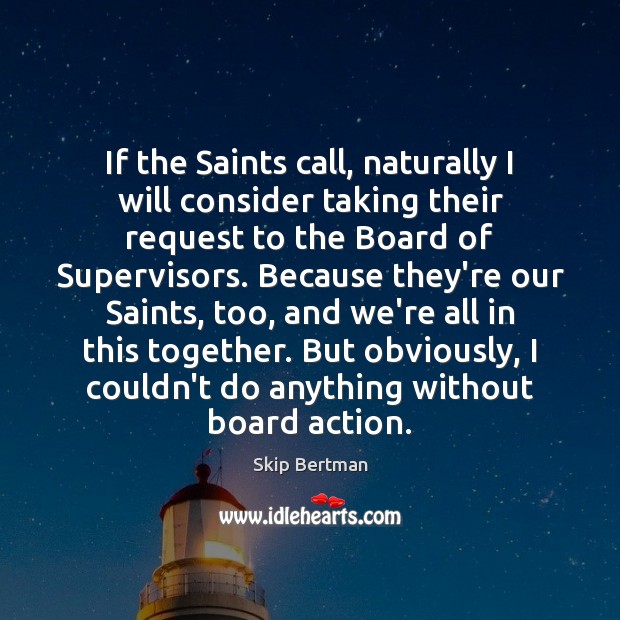 If the Saints call, naturally I will consider taking their request to Image
