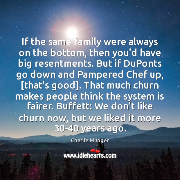 If the same family were always on the bottom, then you’d have Charlie Munger Picture Quote