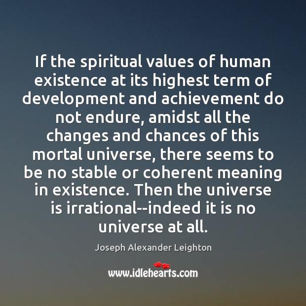 If the spiritual values of human existence at its highest term of Image
