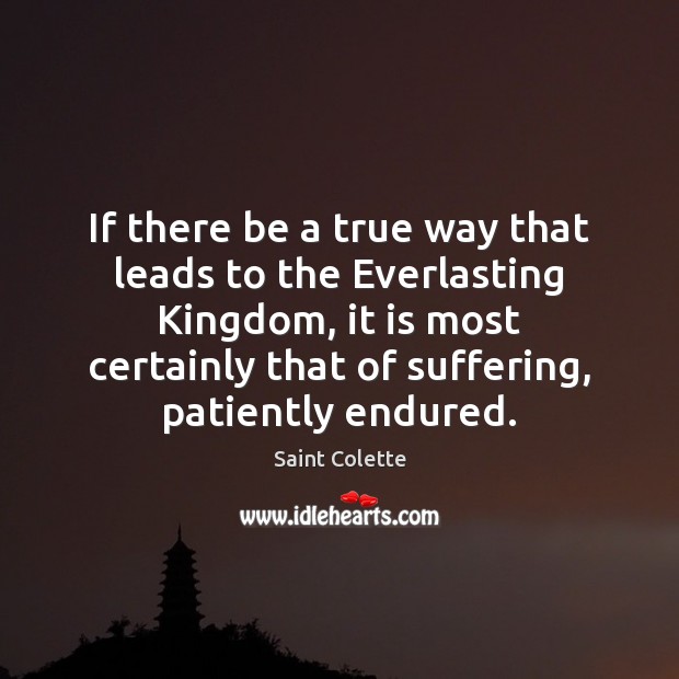 If there be a true way that leads to the Everlasting Kingdom, Image