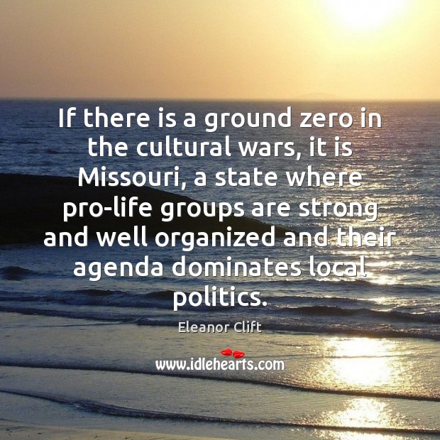 If there is a ground zero in the cultural wars, it is Eleanor Clift Picture Quote