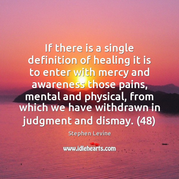 If there is a single definition of healing it is to enter Image