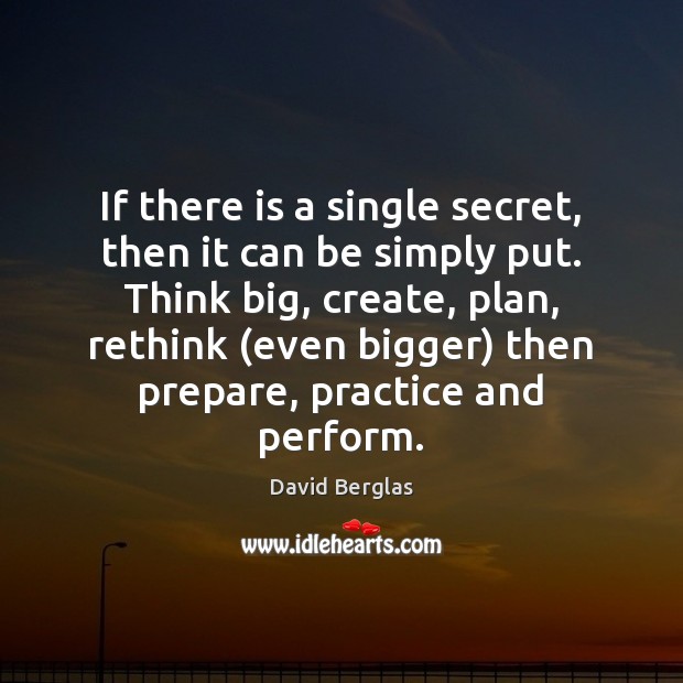 If there is a single secret, then it can be simply put. Image