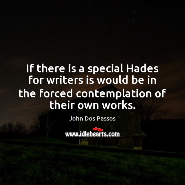 If there is a special Hades for writers is would be in Image