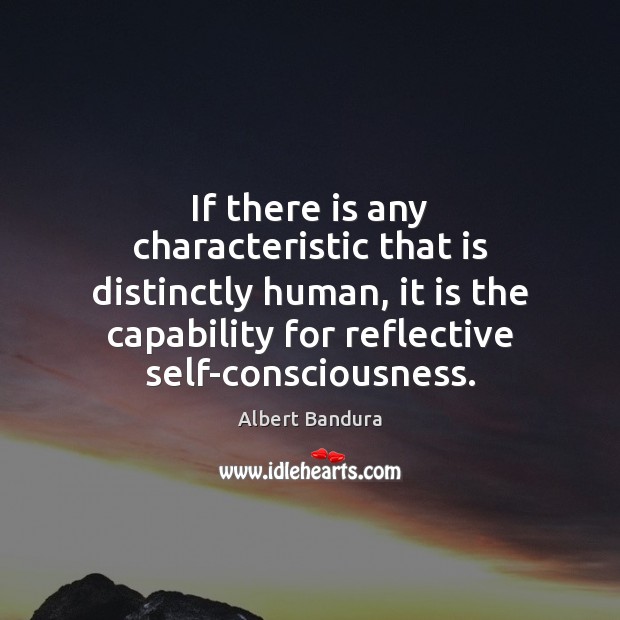 If there is any characteristic that is distinctly human, it is the Image
