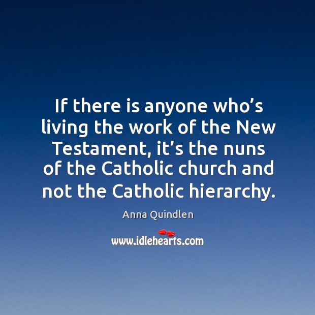 If there is anyone who’s living the work of the new testament Image
