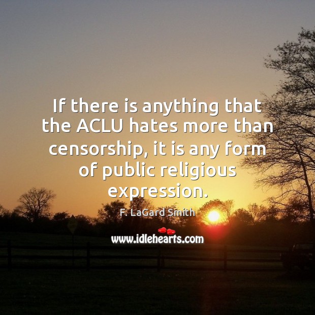 If there is anything that the ACLU hates more than censorship, it Image