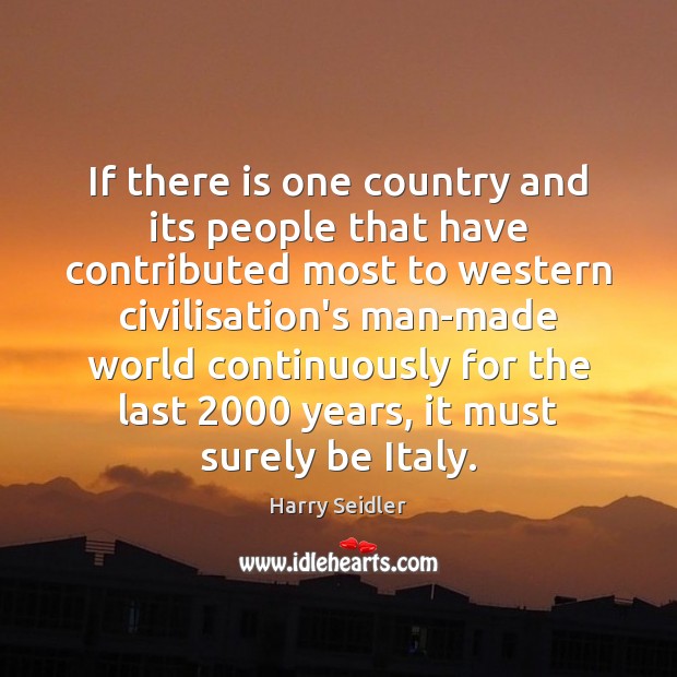 If there is one country and its people that have contributed most Harry Seidler Picture Quote