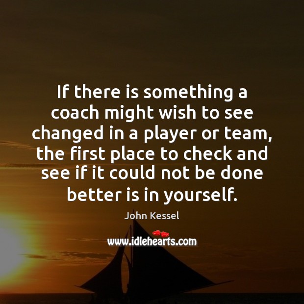 If there is something a coach might wish to see changed in Image
