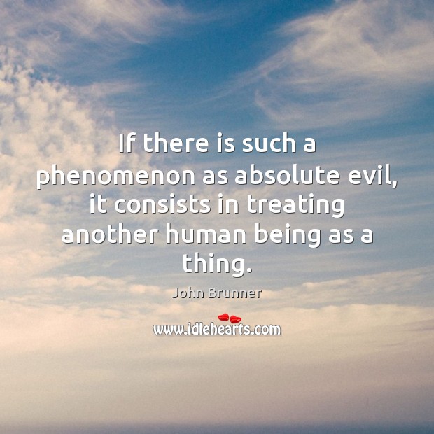 If there is such a phenomenon as absolute evil, it consists in Image