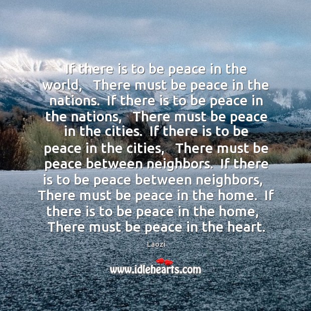 If there is to be peace in the world,   There must be Laozi Picture Quote