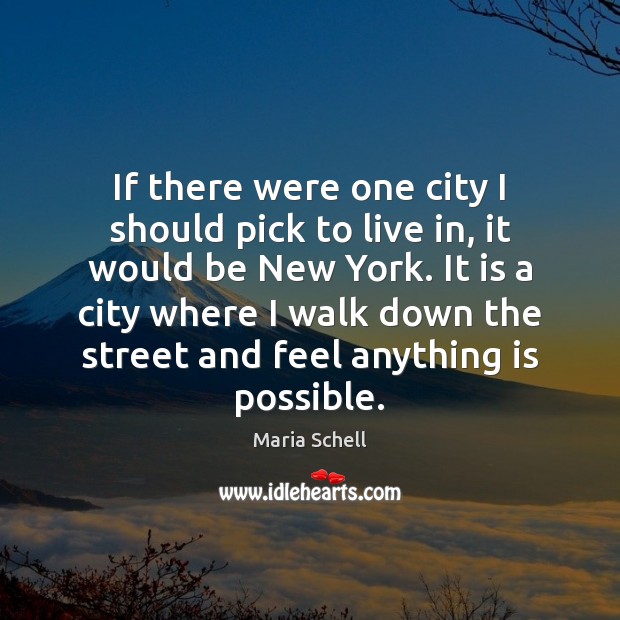 If there were one city I should pick to live in, it Maria Schell Picture Quote