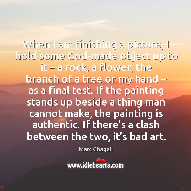 If there’s a clash between the two, it’s bad art. Flowers Quotes Image