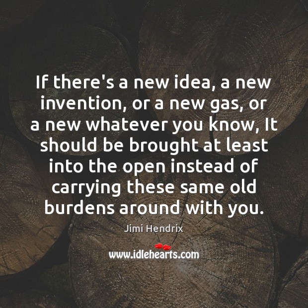 If there’s a new idea, a new invention, or a new gas, Image