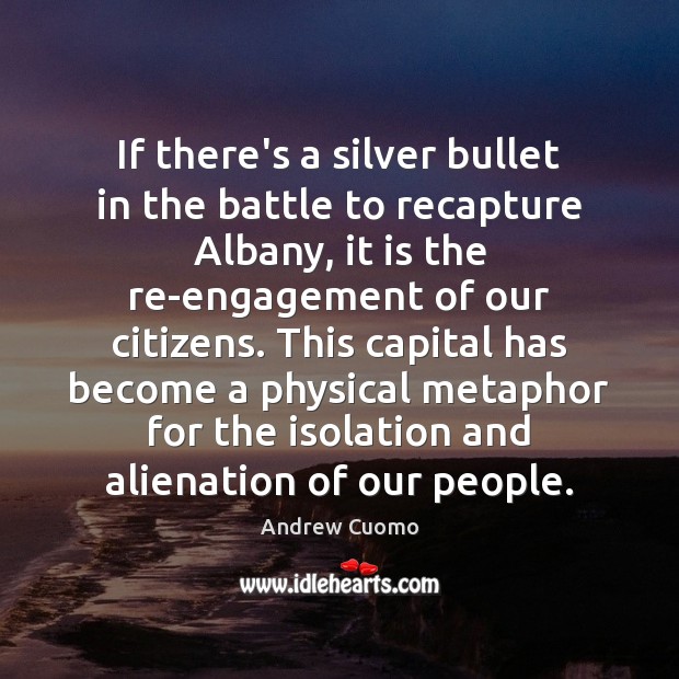 If there’s a silver bullet in the battle to recapture Albany, it Engagement Quotes Image