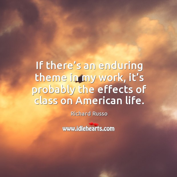 If there’s an enduring theme in my work, it’s probably the effects of class on american life. Image