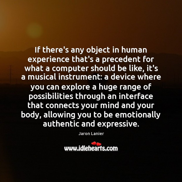 If there’s any object in human experience that’s a precedent for what Image