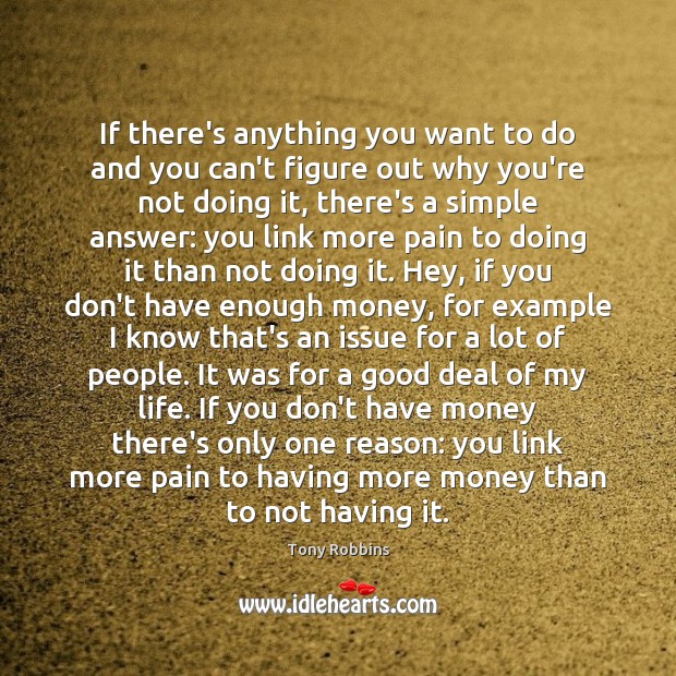 If there’s anything you want to do and you can’t figure out Tony Robbins Picture Quote