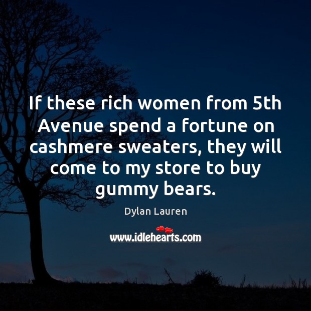 If these rich women from 5th Avenue spend a fortune on cashmere 