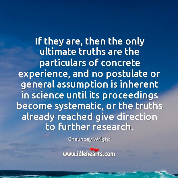 If they are, then the only ultimate truths are the particulars of concrete experience Image