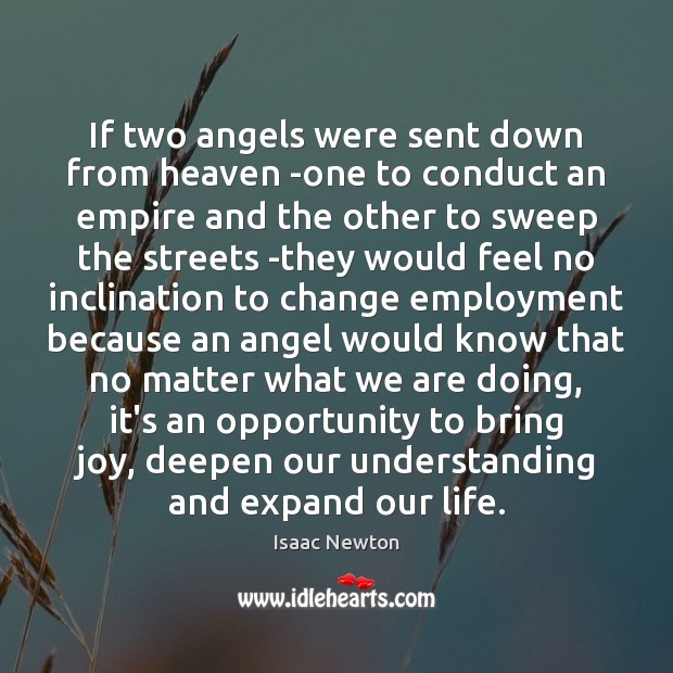 If two angels were sent down from heaven -one to conduct an Opportunity Quotes Image