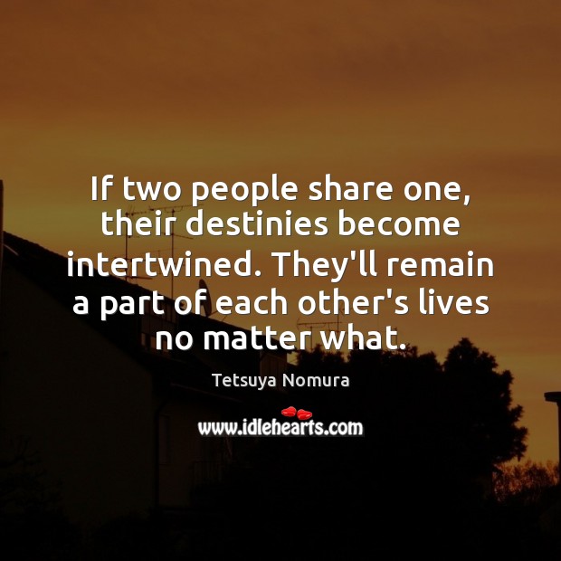 If two people share one, their destinies become intertwined. They’ll remain a Image