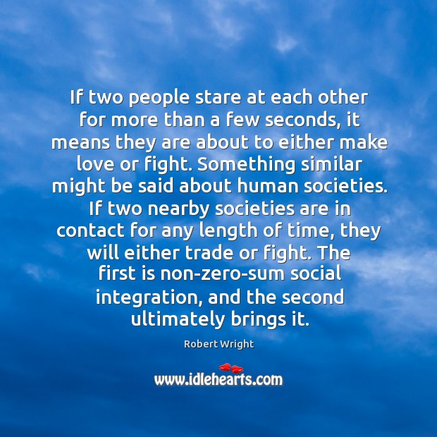 If two people stare at each other for more than a few Robert Wright Picture Quote