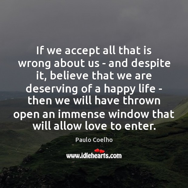 If we accept all that is wrong about us – and despite Image