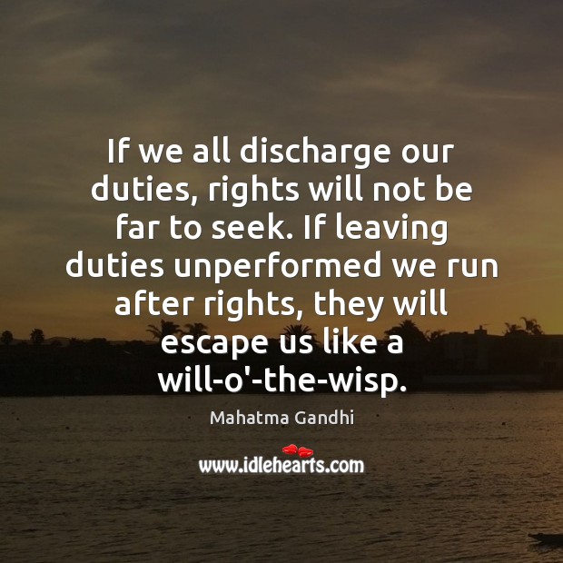 If we all discharge our duties, rights will not be far to Image