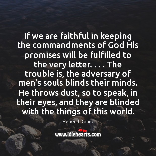 If we are faithful in keeping the commandments of God His promises Image