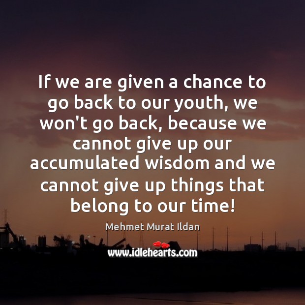 If we are given a chance to go back to our youth, Image