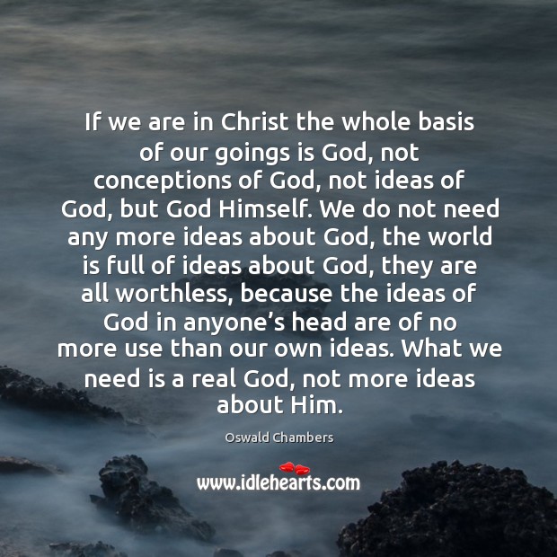 If we are in Christ the whole basis of our goings is Image