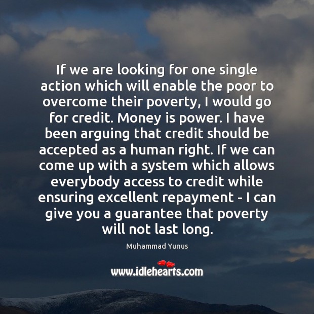 If we are looking for one single action which will enable the Muhammad Yunus Picture Quote