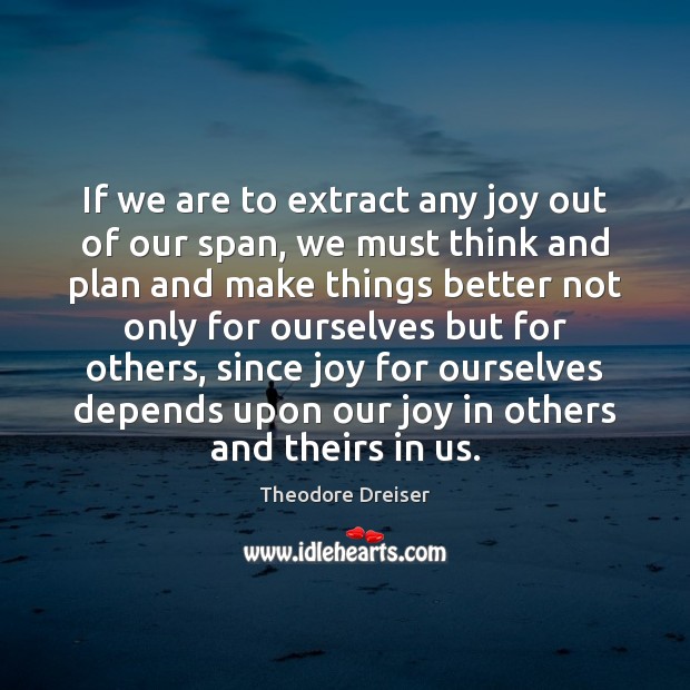 If we are to extract any joy out of our span, we Image