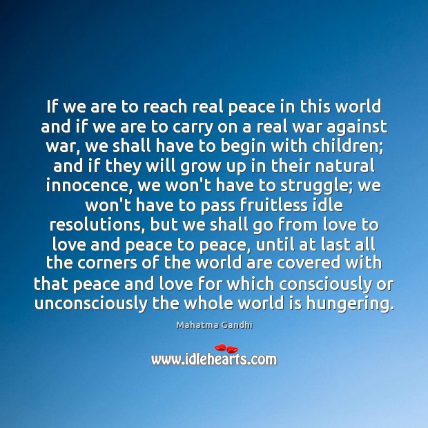 If we are to reach real peace in this world and if Image