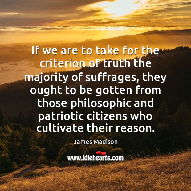 If we are to take for the criterion of truth the majority Image